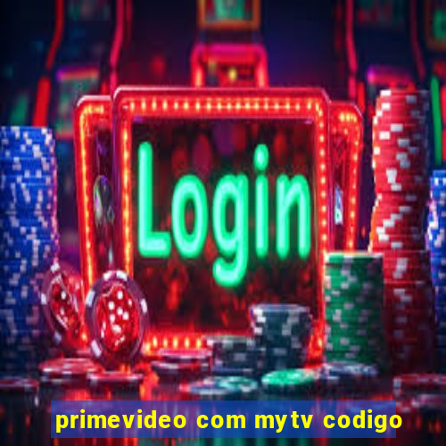 primevideo com mytv codigo